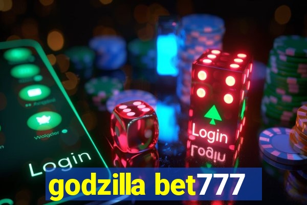 godzilla bet777